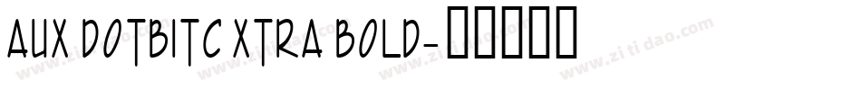 AuX DotBitC Xtra Bold字体转换